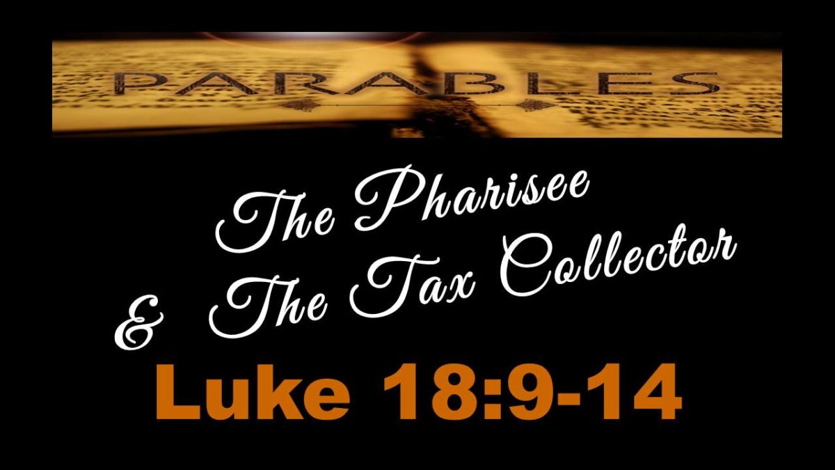 Pharisee and Tax Collector: Luke 18.9-14