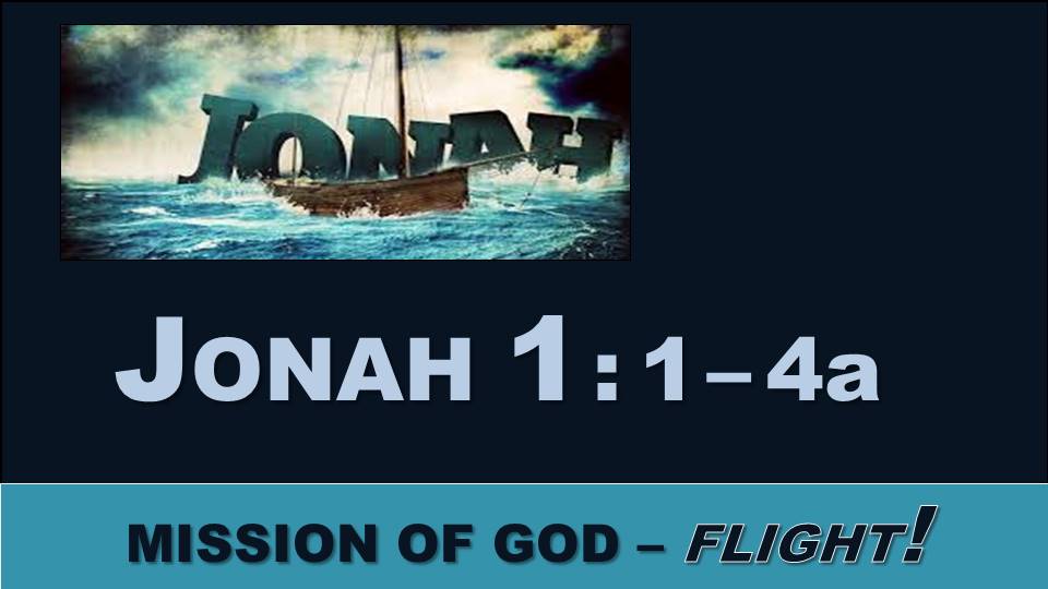 Flight!: Jonah 1.1-4a