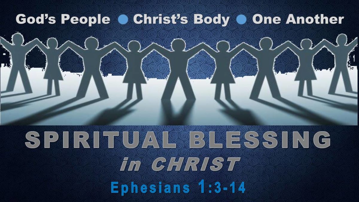 Spiritual Blessing, in Christ: Ephesians 1.3-14