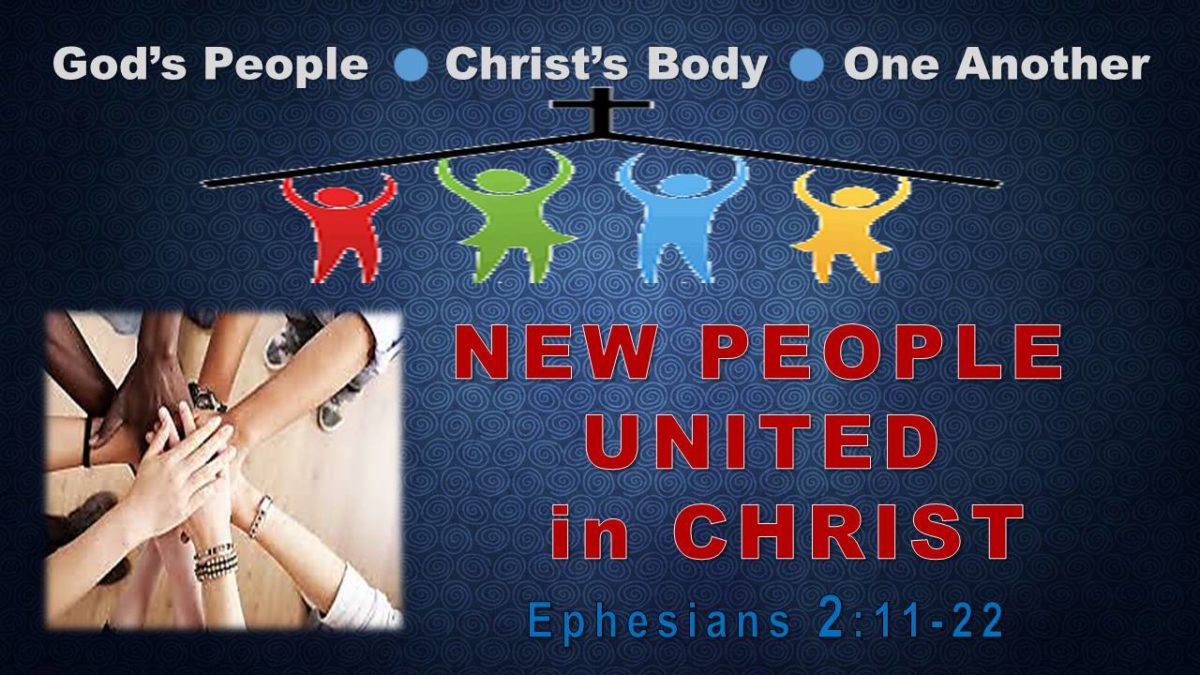 New People, United in Christ: Ephesians 2.11-22