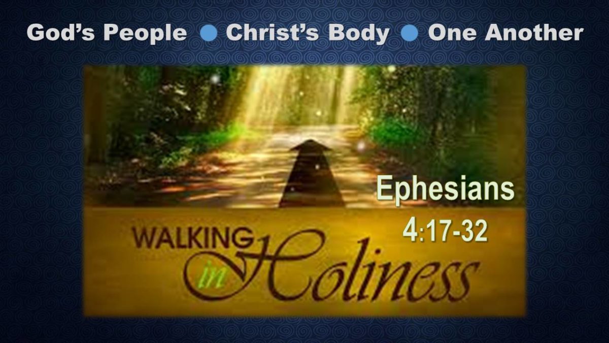 Walk Together, in Holiness: Ephesians 4.17-32