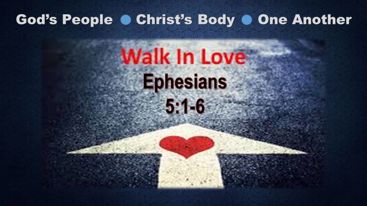 Walk Together, in Love: Ephesians 5.1-6