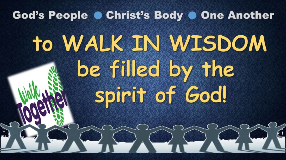 Walk Together, in Wisdom: Ephesians 5.15-21