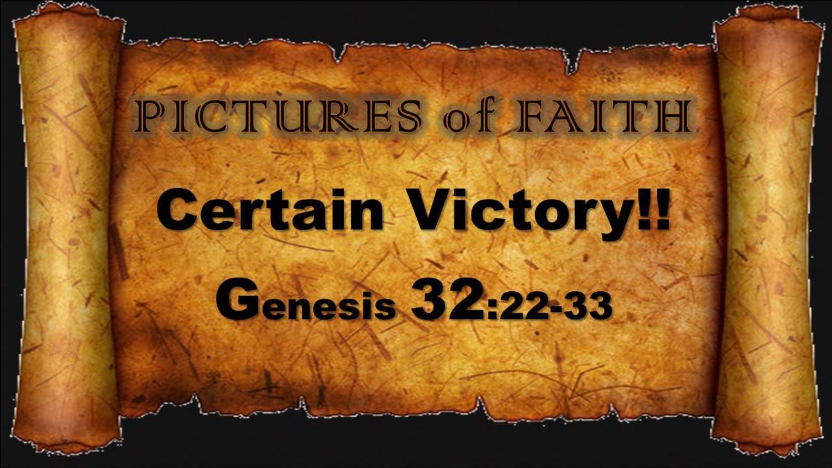 Pictures of Faith—Certain Victory! Genesis 32.22-32