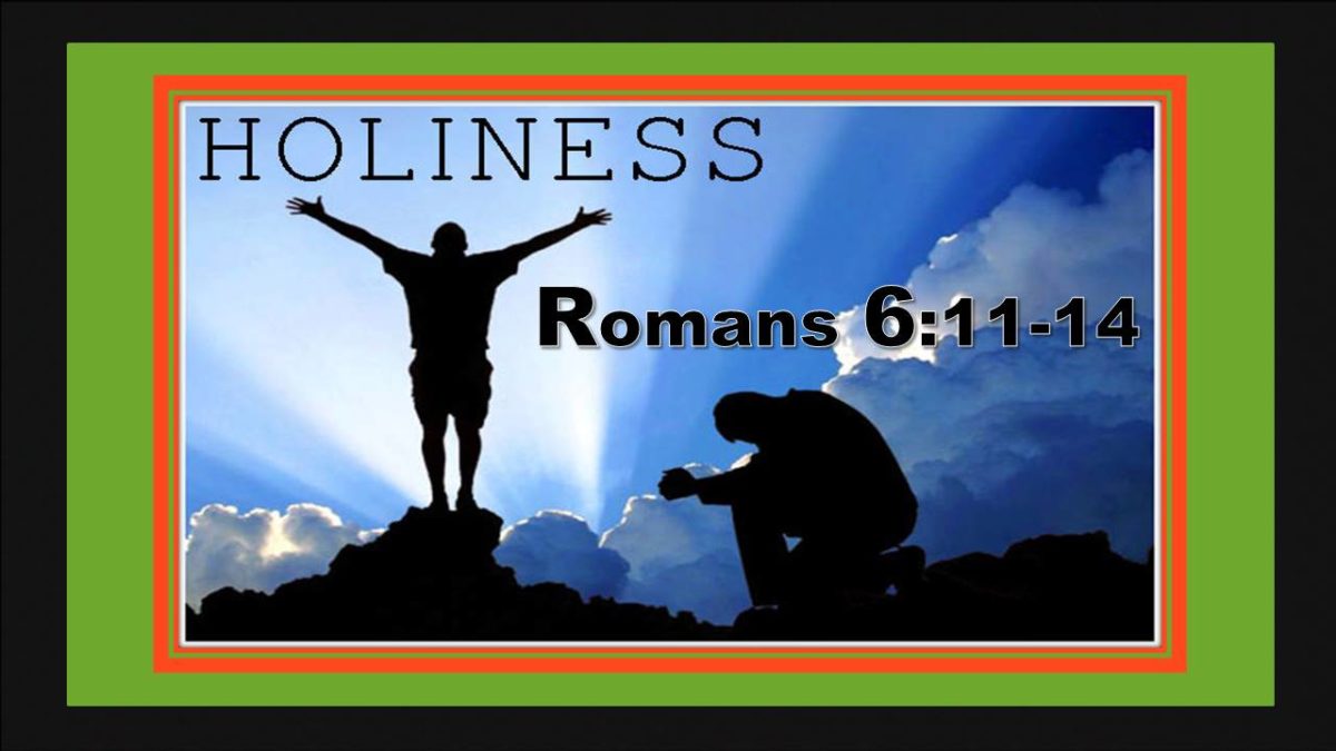 Holiness Present: Romans 6.12-14