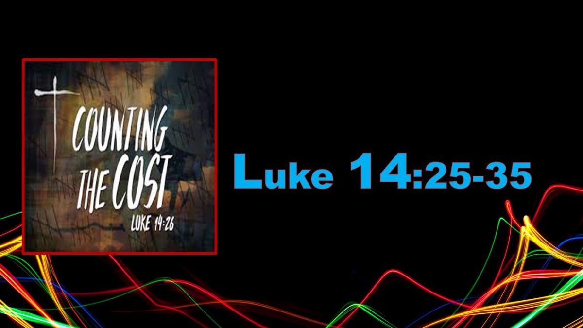 Counting the Cost: Luke 14.25-35